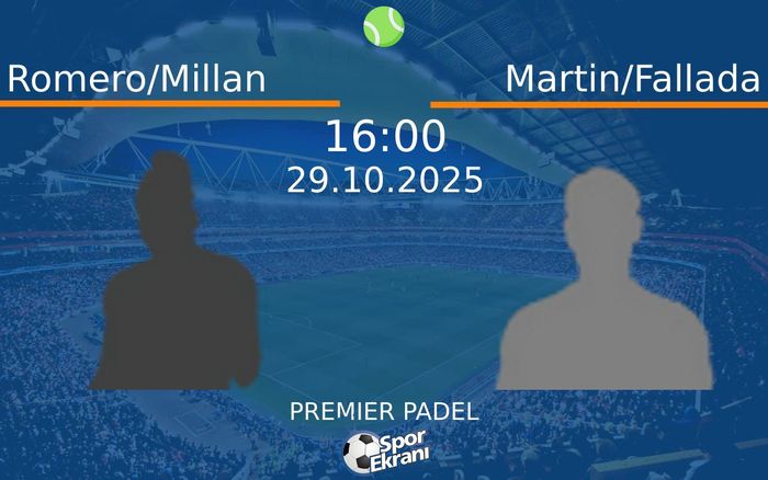 29 Ekim 2025 Romero/Millan vs Martin/Fallada maçı Hangi Kanalda Saat Kaçta Yayınlanacak? 29 Ekim 2025 Romero/Millan vs Martin/Fallada maçı Hangi Kanalda Saat Kaçta Yayınlanacak?