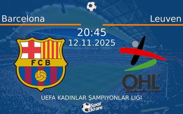 12 Kasım 2025 Barcelona vs Leuven maçı Hangi Kanalda Saat Kaçta Yayınlanacak? 12 Kasım 2025 Barcelona vs Leuven maçı Hangi Kanalda Saat Kaçta Yayınlanacak?