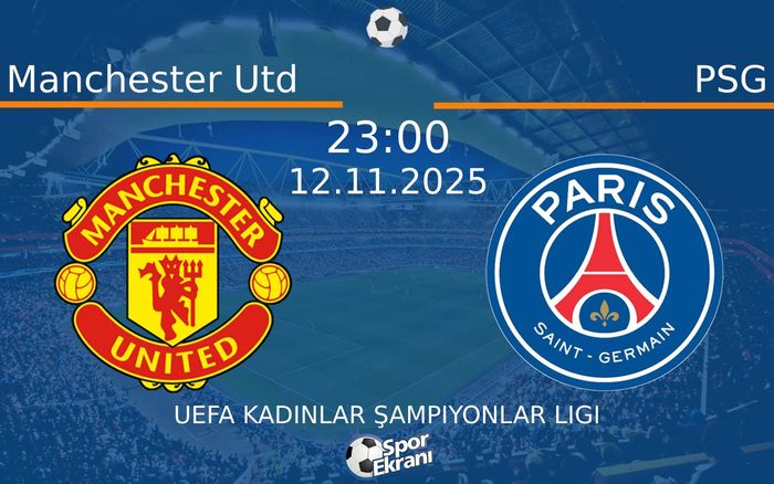 12 Kasım 2025 Manchester Utd vs PSG maçı Hangi Kanalda Saat Kaçta Yayınlanacak? 12 Kasım 2025 Manchester Utd vs PSG maçı Hangi Kanalda Saat Kaçta Yayınlanacak?