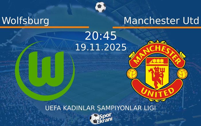 19 Kasım 2025 Wolfsburg vs Manchester Utd maçı Hangi Kanalda Saat Kaçta Yayınlanacak? 19 Kasım 2025 Wolfsburg vs Manchester Utd maçı Hangi Kanalda Saat Kaçta Yayınlanacak?