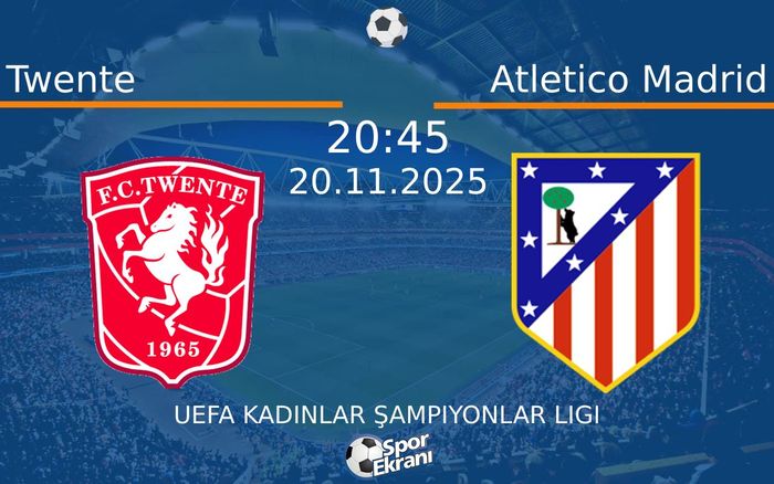20 Kasım 2025 Twente vs Atletico Madrid maçı Hangi Kanalda Saat Kaçta Yayınlanacak?