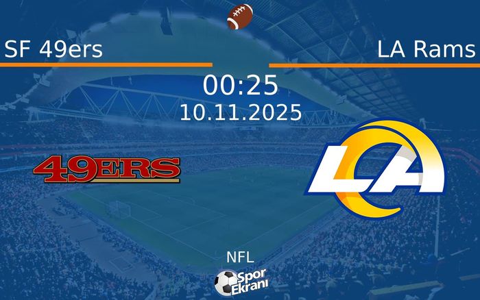 10 Kasım 2025 SF 49ers vs LA Rams maçı Hangi Kanalda Saat Kaçta Yayınlanacak?