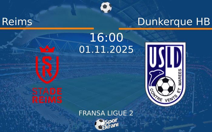 01 Kasım 2025 Reims vs Dunkerque HB maçı Hangi Kanalda Saat Kaçta Yayınlanacak? 01 Kasım 2025 Reims vs Dunkerque HB maçı Hangi Kanalda Saat Kaçta Yayınlanacak?