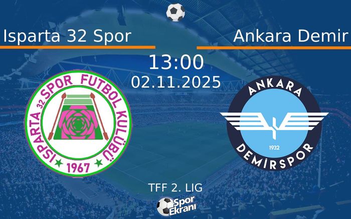 02 Kasım 2025 Isparta 32 Spor vs Ankara Demir maçı Hangi Kanalda Saat Kaçta Yayınlanacak?