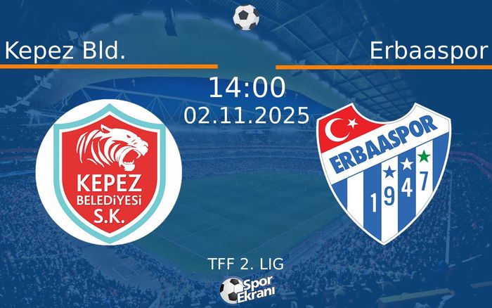02 Kasım 2025 Kepez Bld. vs Erbaaspor maçı Hangi Kanalda Saat Kaçta Yayınlanacak?