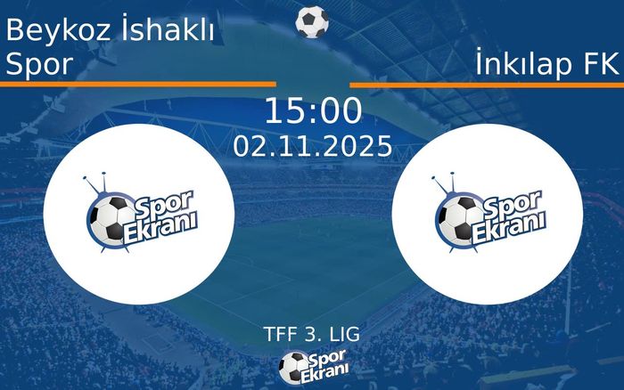 02 Kasım 2025 Beykoz İshaklı Spor vs İnkılap FK maçı Hangi Kanalda Saat Kaçta Yayınlanacak?