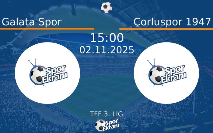 02 Kasım 2025 Galata Spor vs Çorluspor 1947 maçı Hangi Kanalda Saat Kaçta Yayınlanacak? 02 Kasım 2025 Galata Spor vs Çorluspor 1947 maçı Hangi Kanalda Saat Kaçta Yayınlanacak?