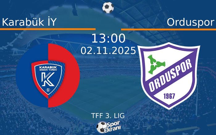 02 Kasım 2025 Karabük İY vs Orduspor maçı Hangi Kanalda Saat Kaçta Yayınlanacak?