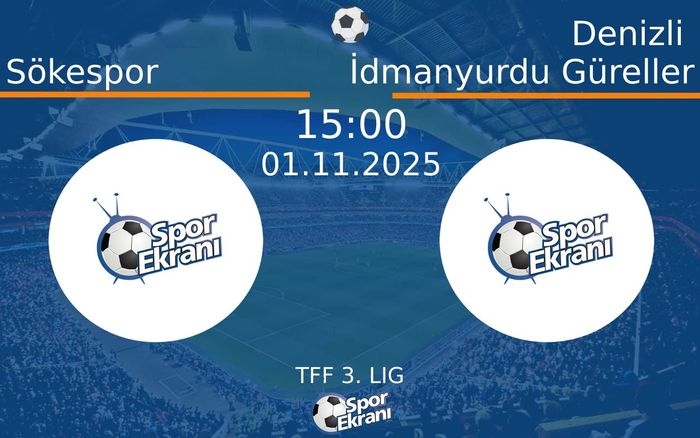 01 Kasım 2025 Sökespor vs Denizli İdmanyurdu Güreller maçı Hangi Kanalda Saat Kaçta Yayınlanacak? 01 Kasım 2025 Sökespor vs Denizli İdmanyurdu Güreller maçı Hangi Kanalda Saat Kaçta Yayınlanacak?
