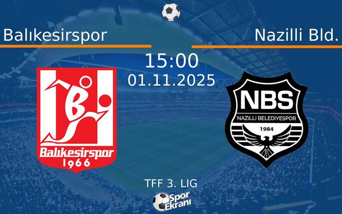 01 Kasım 2025 Balıkesirspor vs Nazilli Bld. maçı Hangi Kanalda Saat Kaçta Yayınlanacak? 01 Kasım 2025 Balıkesirspor vs Nazilli Bld. maçı Hangi Kanalda Saat Kaçta Yayınlanacak?
