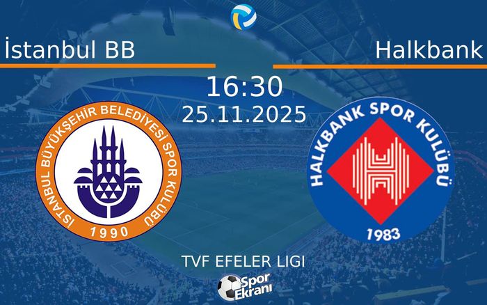 25 Kasım 2025 İstanbul BB vs Halkbank maçı Hangi Kanalda Saat Kaçta Yayınlanacak? 25 Kasım 2025 İstanbul BB vs Halkbank maçı Hangi Kanalda Saat Kaçta Yayınlanacak?