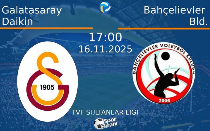 16 Kasım 2025 Galatasaray Daikin vs Bahçelievler Bld. maçı Hangi Kanalda Saat Kaçta Yayınlanacak? 16 Kasım 2025 Galatasaray Daikin vs Bahçelievler Bld. maçı Hangi Kanalda Saat Kaçta Yayınlanacak?