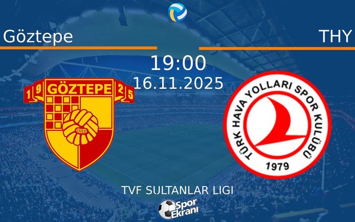 16 Kasım 2025 Göztepe vs THY maçı Hangi Kanalda Saat Kaçta Yayınlanacak? 16 Kasım 2025 Göztepe vs THY maçı Hangi Kanalda Saat Kaçta Yayınlanacak?