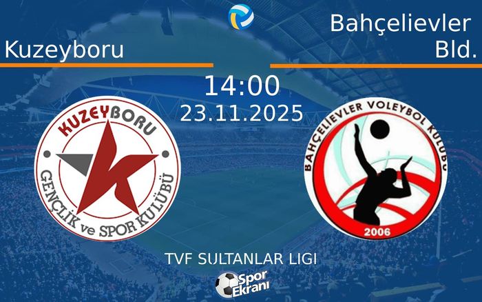 23 Kasım 2025 Kuzeyboru vs Bahçelievler Bld. maçı Hangi Kanalda Saat Kaçta Yayınlanacak?