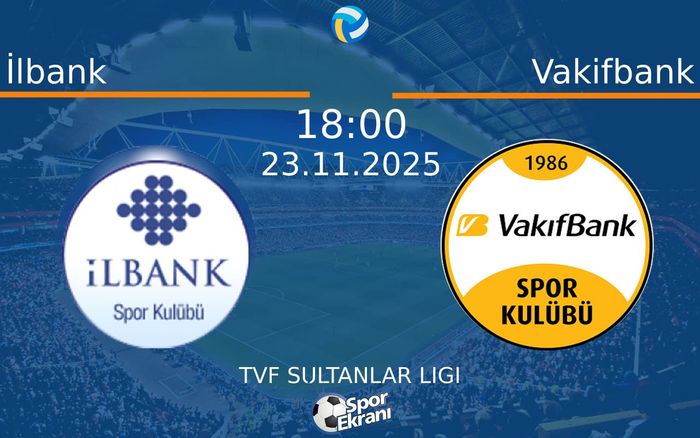 23 Kasım 2025 İlbank vs Vakifbank maçı Hangi Kanalda Saat Kaçta Yayınlanacak?