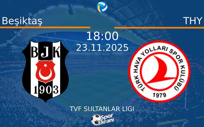 23 Kasım 2025 Beşiktaş vs THY maçı Hangi Kanalda Saat Kaçta Yayınlanacak? 23 Kasım 2025 Beşiktaş vs THY maçı Hangi Kanalda Saat Kaçta Yayınlanacak?