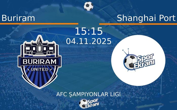 04 Kasım 2025 Buriram vs Shanghai Port maçı Hangi Kanalda Saat Kaçta Yayınlanacak? 04 Kasım 2025 Buriram vs Shanghai Port maçı Hangi Kanalda Saat Kaçta Yayınlanacak?