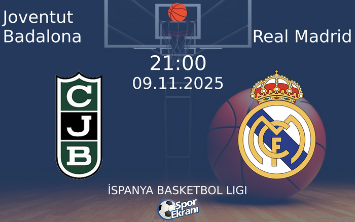 09 Kasım 2025 Joventut Badalona vs Real Madrid maçı Hangi Kanalda Saat Kaçta Yayınlanacak?