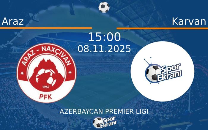 08 Kasım 2025 Araz vs Karvan maçı Hangi Kanalda Saat Kaçta Yayınlanacak? 08 Kasım 2025 Araz vs Karvan maçı Hangi Kanalda Saat Kaçta Yayınlanacak?