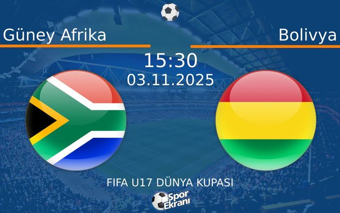 03 Kasım 2025 Güney Afrika vs Bolivya maçı Hangi Kanalda Saat Kaçta Yayınlanacak?