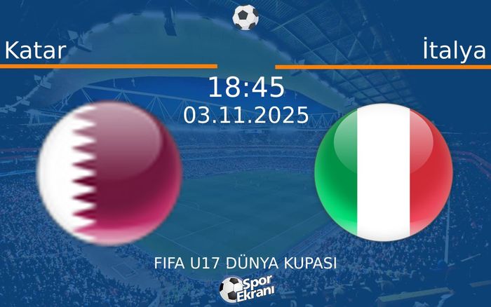 03 Kasım 2025 Katar vs İtalya maçı Hangi Kanalda Saat Kaçta Yayınlanacak? 03 Kasım 2025 Katar vs İtalya maçı Hangi Kanalda Saat Kaçta Yayınlanacak?