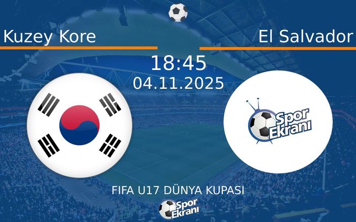 04 Kasım 2025 Kuzey Kore vs El Salvador maçı Hangi Kanalda Saat Kaçta Yayınlanacak?