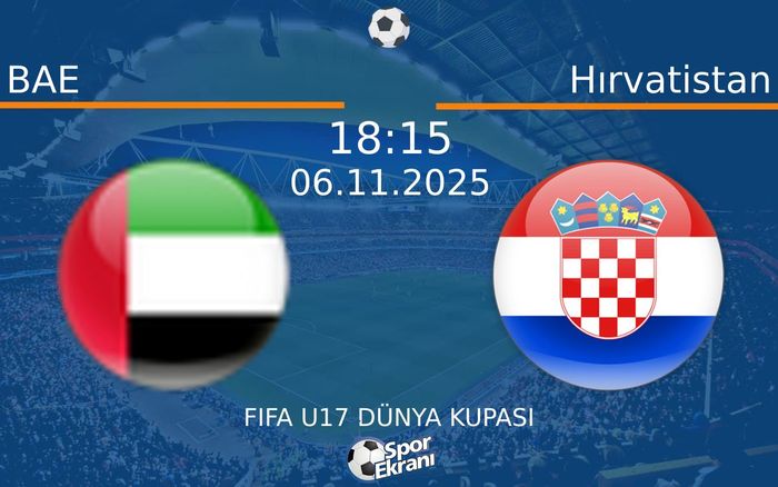 06 Kasım 2025 BAE vs Hırvatistan maçı Hangi Kanalda Saat Kaçta Yayınlanacak?