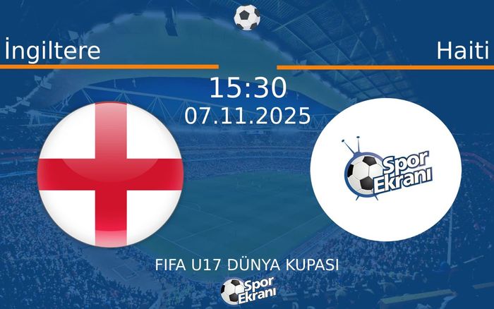 07 Kasım 2025 İngiltere vs Haiti maçı Hangi Kanalda Saat Kaçta Yayınlanacak?