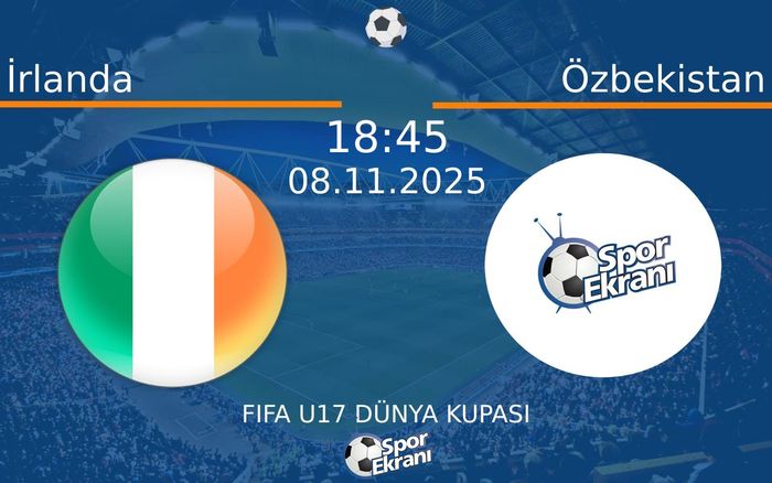08 Kasım 2025 İrlanda vs Özbekistan maçı Hangi Kanalda Saat Kaçta Yayınlanacak?