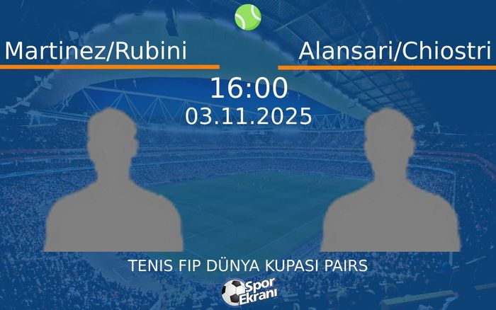 03 Kasım 2025 Martinez/Rubini vs Alansari/Chiostri maçı Hangi Kanalda Saat Kaçta Yayınlanacak? 03 Kasım 2025 Martinez/Rubini vs Alansari/Chiostri maçı Hangi Kanalda Saat Kaçta Yayınlanacak?