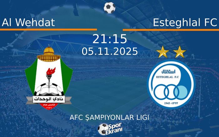 05 Kasım 2025 Al Wehdat vs Esteghlal FC maçı Hangi Kanalda Saat Kaçta Yayınlanacak?