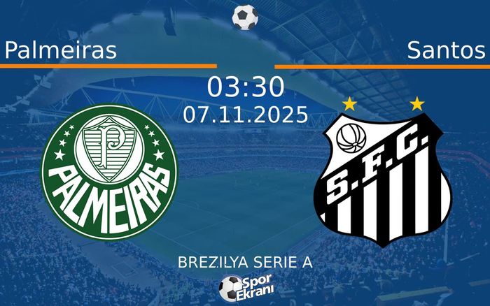 07 Kasım 2025 Palmeiras vs Santos maçı Hangi Kanalda Saat Kaçta Yayınlanacak?