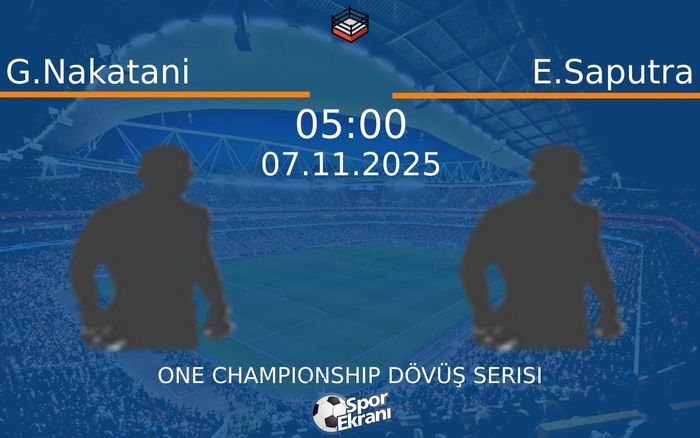 07 Kasım 2025 G.Nakatani vs E.Saputra maçı Hangi Kanalda Saat Kaçta Yayınlanacak?