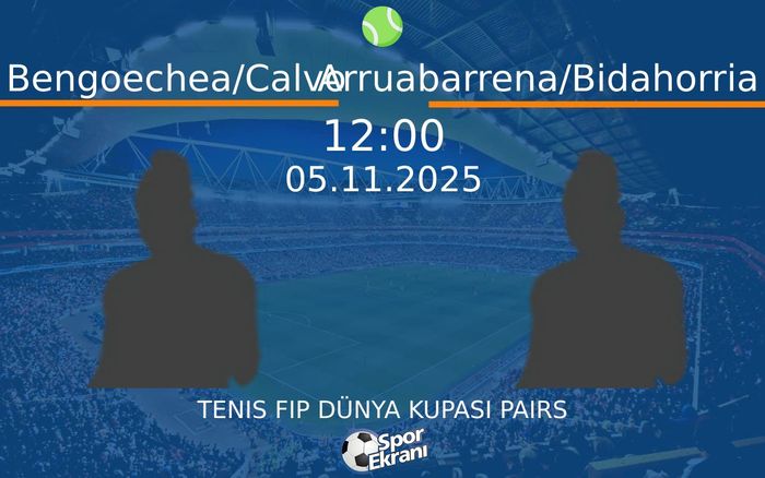 05 Kasım 2025 Bengoechea/Calvo vs Arruabarrena/Bidahorria maçı Hangi Kanalda Saat Kaçta Yayınlanacak? 05 Kasım 2025 Bengoechea/Calvo vs Arruabarrena/Bidahorria maçı Hangi Kanalda Saat Kaçta Yayınlanacak?