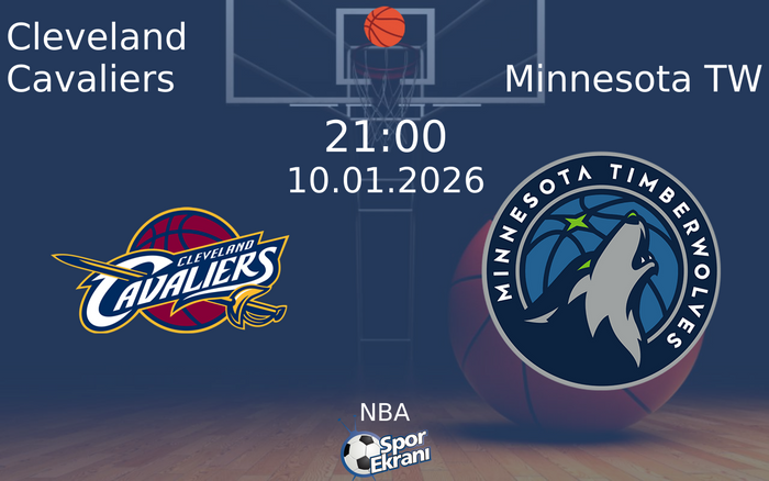 10 Ocak 2026 Cleveland Cavaliers vs Minnesota TW maçı Hangi Kanalda Saat Kaçta Yayınlanacak?