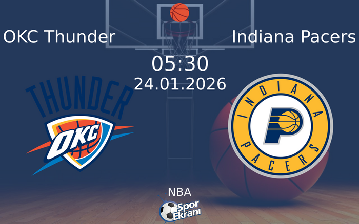 24 Ocak 2026 OKC Thunder vs Indiana Pacers maçı Hangi Kanalda Saat Kaçta Yayınlanacak? 24 Ocak 2026 OKC Thunder vs Indiana Pacers maçı Hangi Kanalda Saat Kaçta Yayınlanacak?