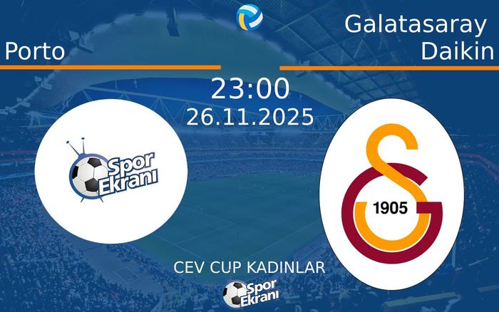 26 Kasım 2025 Porto vs Galatasaray Daikin maçı Hangi Kanalda Saat Kaçta Yayınlanacak?