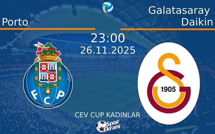 26 Kasım 2025 Porto vs Galatasaray Daikin maçı Hangi Kanalda Saat Kaçta Yayınlanacak? 26 Kasım 2025 Porto vs Galatasaray Daikin maçı Hangi Kanalda Saat Kaçta Yayınlanacak?