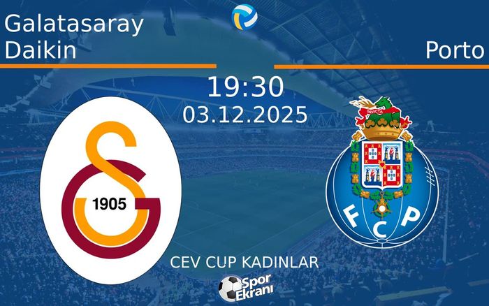 03 Aralık 2025 Galatasaray Daikin vs Porto maçı Hangi Kanalda Saat Kaçta Yayınlanacak? 03 Aralık 2025 Galatasaray Daikin vs Porto maçı Hangi Kanalda Saat Kaçta Yayınlanacak?