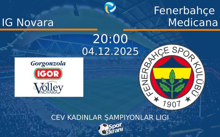 04 Aralık 2025 IG Novara vs Fenerbahçe Medicana maçı Hangi Kanalda Saat Kaçta Yayınlanacak?