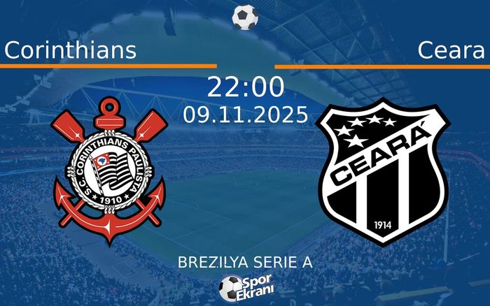 09 Kasım 2025 Corinthians vs Ceara maçı Hangi Kanalda Saat Kaçta Yayınlanacak?