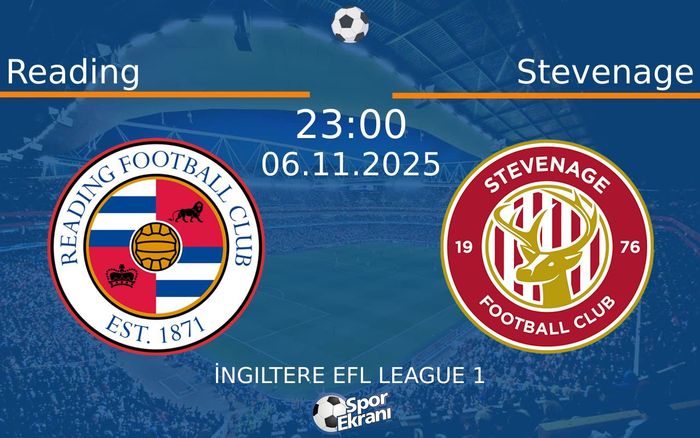 06 Kasım 2025 Reading vs Stevenage maçı Hangi Kanalda Saat Kaçta Yayınlanacak? 06 Kasım 2025 Reading vs Stevenage maçı Hangi Kanalda Saat Kaçta Yayınlanacak?