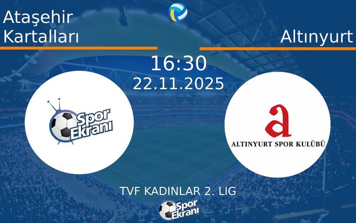 22 Kasım 2025 Ataşehir Kartalları vs Altınyurt maçı Hangi Kanalda Saat Kaçta Yayınlanacak? 22 Kasım 2025 Ataşehir Kartalları vs Altınyurt maçı Hangi Kanalda Saat Kaçta Yayınlanacak?