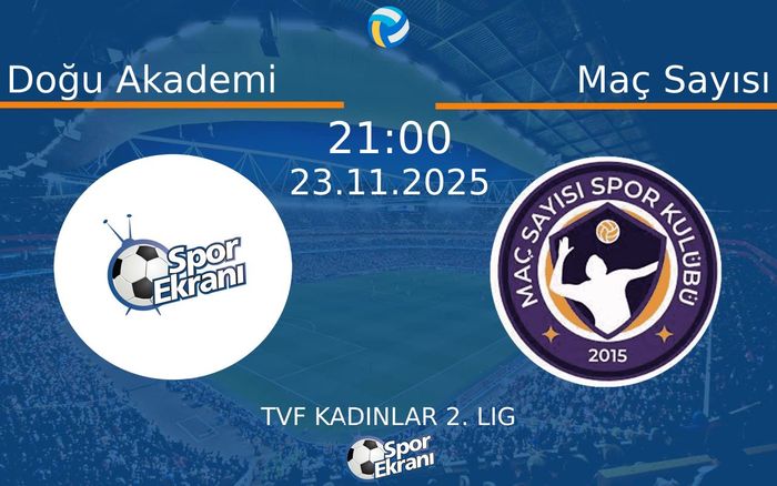 23 Kasım 2025 Doğu Akademi vs Maç Sayısı maçı Hangi Kanalda Saat Kaçta Yayınlanacak? 23 Kasım 2025 Doğu Akademi vs Maç Sayısı maçı Hangi Kanalda Saat Kaçta Yayınlanacak?