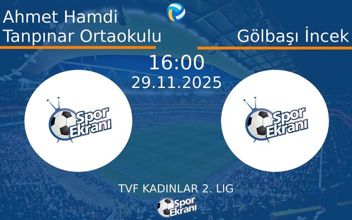29 Kasım 2025 Ahmet Hamdi Tanpınar Ortaokulu vs Gölbaşı İncek maçı Hangi Kanalda Saat Kaçta Yayınlanacak?