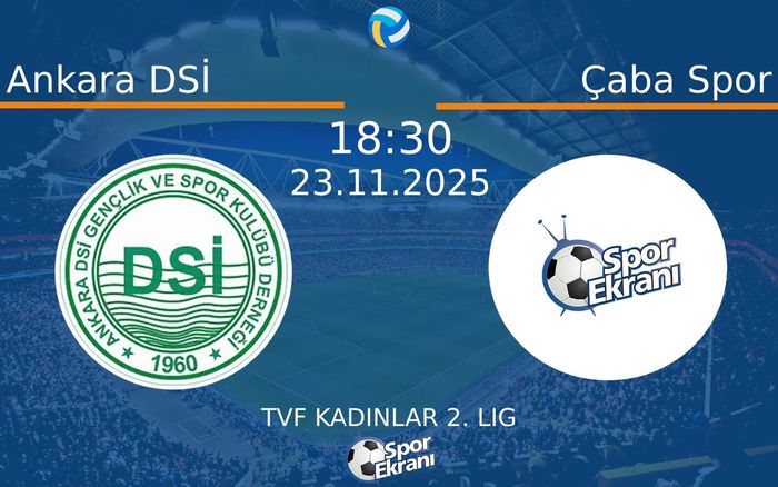 23 Kasım 2025 Ankara DSİ vs Çaba Spor maçı Hangi Kanalda Saat Kaçta Yayınlanacak? 23 Kasım 2025 Ankara DSİ vs Çaba Spor maçı Hangi Kanalda Saat Kaçta Yayınlanacak?