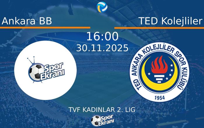 30 Kasım 2025 Ankara BB vs TED Kolejliler maçı Hangi Kanalda Saat Kaçta Yayınlanacak?