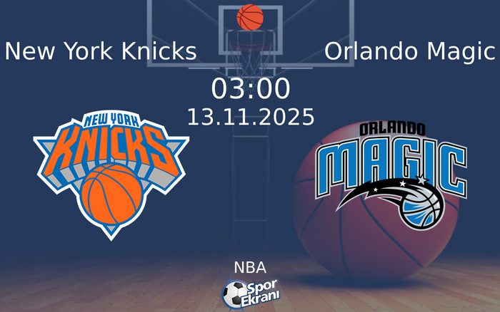 13 Kasım 2025 New York Knicks vs Orlando Magic maçı Hangi Kanalda Saat Kaçta Yayınlanacak? 13 Kasım 2025 New York Knicks vs Orlando Magic maçı Hangi Kanalda Saat Kaçta Yayınlanacak?