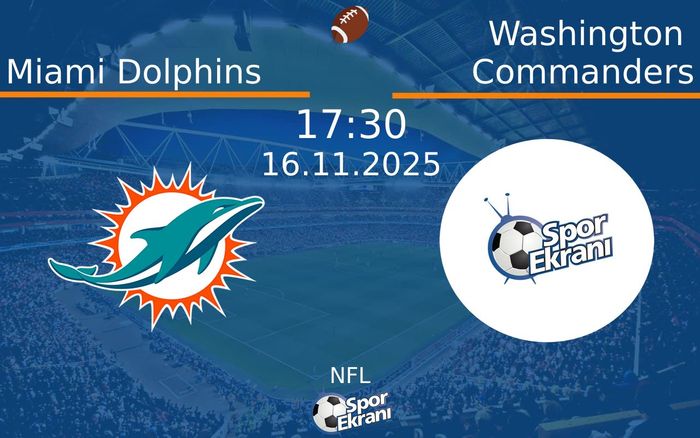 16 Kasım 2025 Miami Dolphins vs Washington Commanders maçı Hangi Kanalda Saat Kaçta Yayınlanacak? 16 Kasım 2025 Miami Dolphins vs Washington Commanders maçı Hangi Kanalda Saat Kaçta Yayınlanacak?