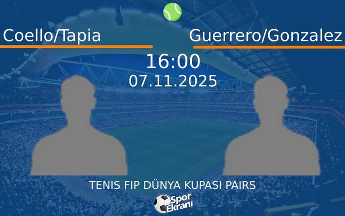 07 Kasım 2025 Coello/Tapia vs Guerrero/Gonzalez maçı Hangi Kanalda Saat Kaçta Yayınlanacak? 07 Kasım 2025 Coello/Tapia vs Guerrero/Gonzalez maçı Hangi Kanalda Saat Kaçta Yayınlanacak?